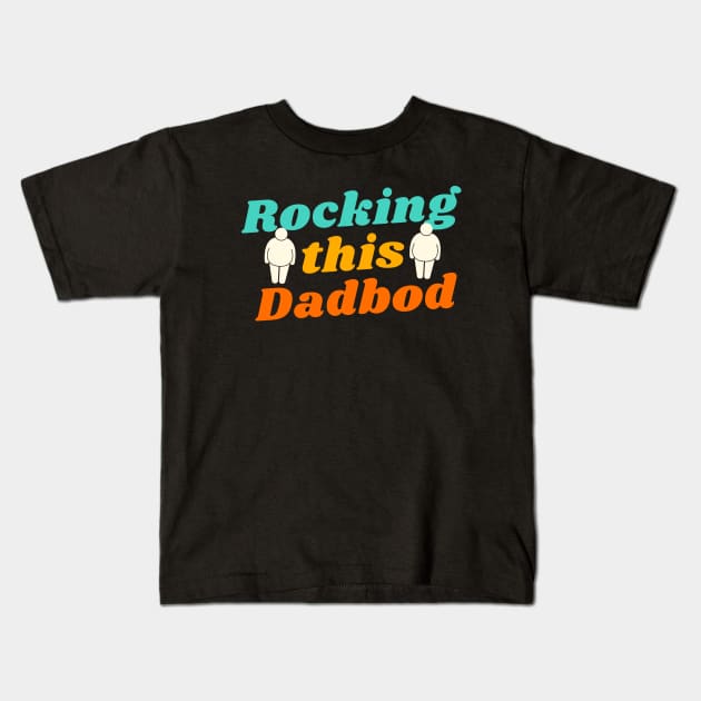 Rocking this Dadbod Kids T-Shirt by Bob_ashrul